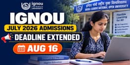 IGNOU July 2026 Session Registration Deadline Extended to Aug 16